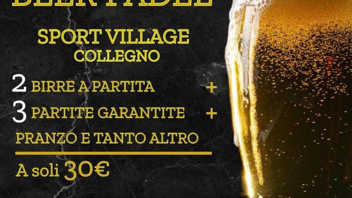 BEER PADEL __ Sport Village Collegno